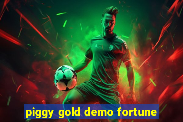 piggy gold demo fortune